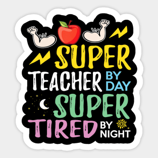 Super Teacher By Day Super Tired By Night Cute Gift Sticker